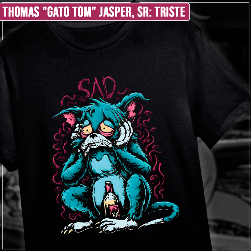 Remera "Thomas Gato Tom Jasper, Sr: Triste"