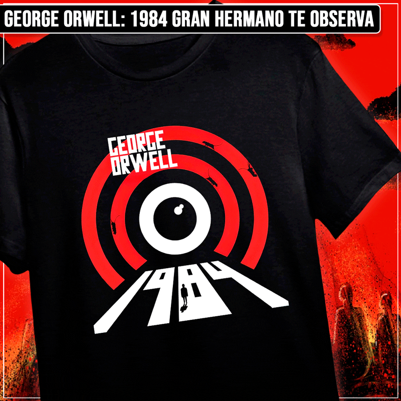 Remera "George Orwell: 1984 Gran Hermano te observa"