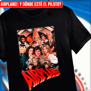Remera "Airplane!: Y donde esta el piloto?"
