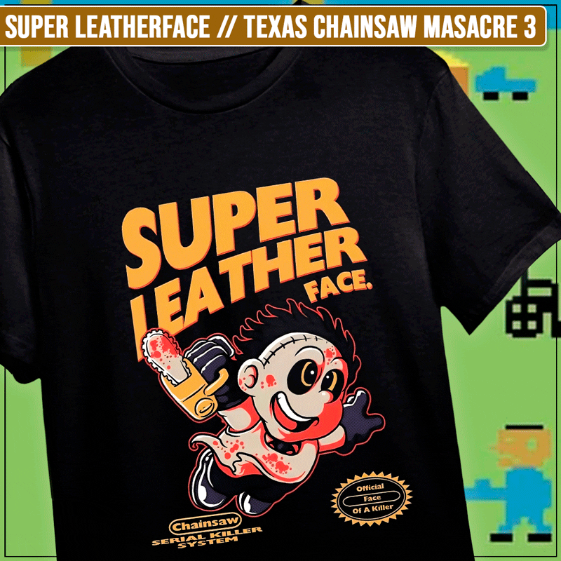 Remera "Super Leatherface: Texas Chainsaw Masacre 3"