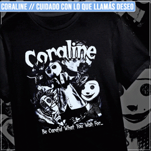 Remera "Coraline: Cuidado con lo que llamás deseo"