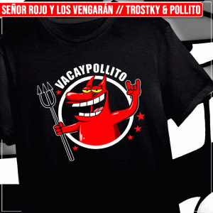 Remera "Señor Rojo y Los Vengarán // Trostky & Pollito"