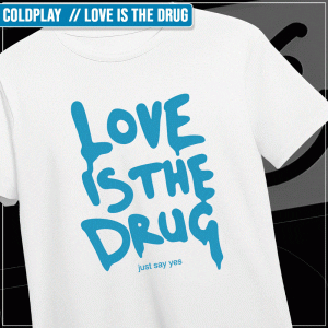 Remera "Coldplay: Love is the drug"