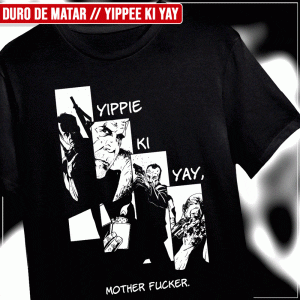 Remera "Duro de Matar: Yippee-Ki-Yay"