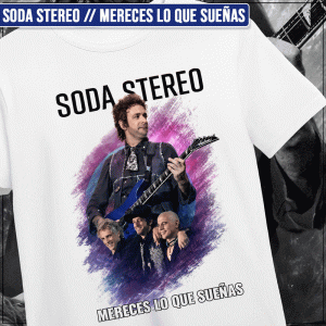 Remera "Soda Stereo: Mereces lo que sueñas"