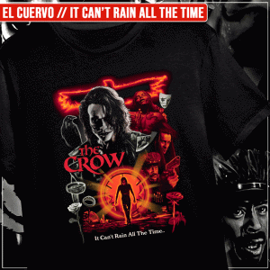 Remera "El Cuervo: It Can’t Rain All the Time"
