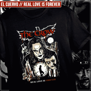 Remera "El Cuervo: Real Love Is Forever"
