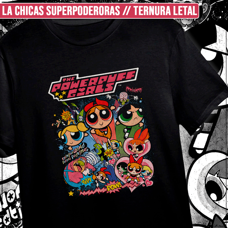 Remera "La Chicas Superpoderoras: Ternura Letal"