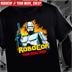 Remera "Robocop: Your Move, Creep"